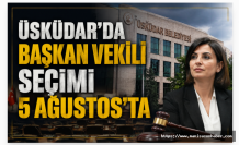 Üsküdar Belediyesi'nde Başkan Vekili Seçimi 5 Ağustos'ta Yapılacak