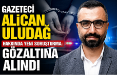 Gazeteci Alican Uludağ Hakkında Yeni Soruşturma: Gözaltına Alındı