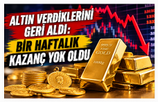 Altın Verdiklerini Geri Aldı: Bir Haftalık Kazanç Yok Oldu