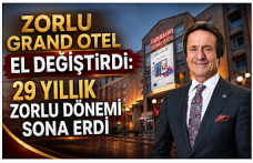 Zorlu Grand Otel El Değiştirdi: 29 Yıllık Zorlu Dönemi Sona Erdi