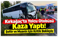 Kırkağaç'ta Yolcu Otobüsü Kaza Yaptı! Şoför ve Muavin İçin Kritik Bekleyiş