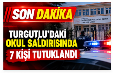 SON DAKİKA | TURGUTLU’DAKİ OKUL SALDIRISINDA 7 KİŞİ TUTUKLANDI