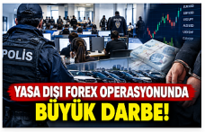 Yasa Dışı Forex Operasyonunda Büyük Darbe: 174 Şüpheli Yakalandı