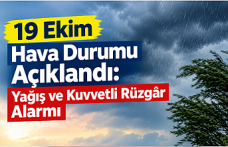 19 Ekim Hava Durumu Açıklandı: Yağış ve Kuvvetli Rüzgâr Alarmı
