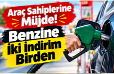 Araç Sahiplerine Müjde! Benzine İki İndirim Birden