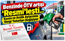 Benzinde ÖTV artışı 'Resmi'leşti... Kasım ve Aralık Aylarında Vergi Tutarları Değişiyor
