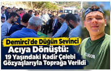 Demirci'de Düğün Sevinci Acıya Dönüştü: 19 Yaşındaki Kadir Çelebi Gözyaşlarıyla Toprağa Verildi