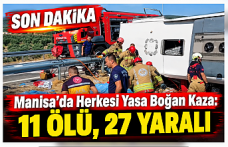 Manisa’da Herkesi Yasa Boğan Kaza: 11 Ölü, 27 Yaralı