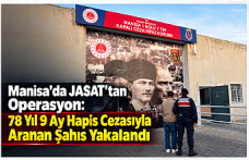 Manisa’da JASAT’tan Operasyon: 78 Yıl 9 Ay Hapis Cezasıyla Aranan Şahıs Yakalandı
