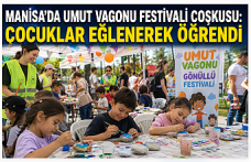 Manisa’da Umut Vagonu Festivali Coşkusu: Çocuklar Eğlenerek Öğrendi