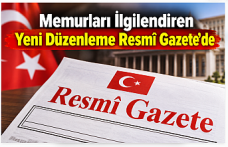 Memurları İlgilendiren Yeni Düzenleme Resmî Gazete’de Yayımlandı