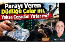 Parayı Veren Düdüğü Çalar mı, Yoksa Cezadan Yırtar mı?