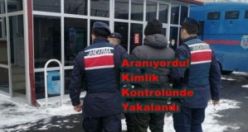 Aranıyordu! Kimlik Kontrolünde Yakalandı