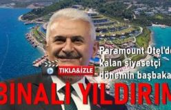 Paramount Otel'de kalan siyasetçi, dönemin başbakanı Binali Yıldırım