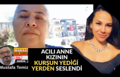 ACILI ANNE KIZININ KURŞUN YEDİĞİ YERDEN SESLENDİ- NOW HABER