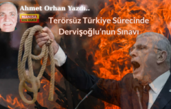 TERÖRSÜZ TÜRKİYE SÜRECİNDE DERVİŞOĞLUNUN SINAVI