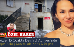 Gözler 13 Ocak’ta Demirci Adliyesi’nde: Yeşim Akbaş Dosyasında Kritik Duruşma