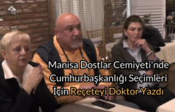Manisa Dostlar Cemiyeti'nde Cumhurbaşkanlığı Seçimleri İçin  Reçeteyi Doktor Yazdı