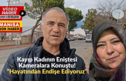 Kayıp Kadının Eniştesi Kameralara Konuştu! “Hayatından Endişe Ediyoruz”