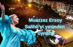 Muazzez Ersoy Salihli’yi yerinden oynattı