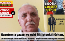 Gazetemiz yazarı ve eski Milletvekili Orhan, Cumhurbaşkanının Manisa Ziyareti öncesinde üzüm için konuştu