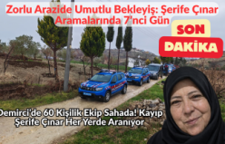 Demirci’de 60 Kişilik Ekip Sahada! Kayıp Şerife Çınar Her Yerde Aranıyor