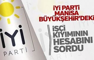 İyi Parti Manisa Büyükşehir’deki İşçi Kıyımının...