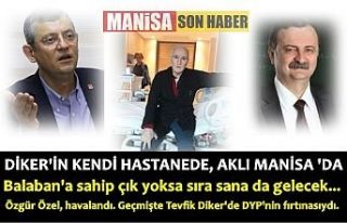 Tevfik Diker'in Kendi Hastanede, Aklı Manisa'da