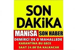 Demirci'de O Mahallede Karantina Bu Gece Sona...