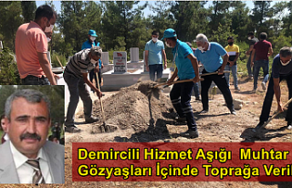 Demircili Hizmet Aşığı Muhtar Gözyaşları İçinde...