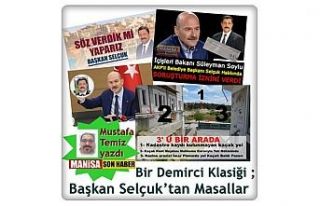 Bir Demirci Klasiği ; Başkan Selçuk’tan Masallar