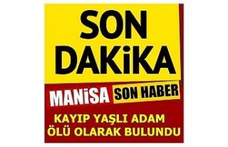 Son Dakika! Kayıp Yaşlı Adam Ölü Olarak Bulundu