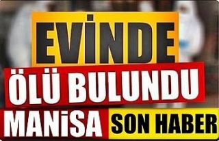 Son Dakika! Evinde Ölü Bulundu!