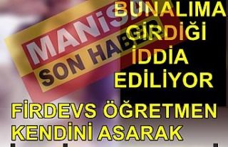 Firdevs Öğretmen Kendini Asarak İntihar Etti