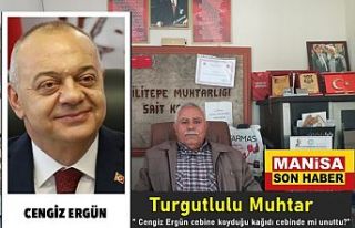 Turgutlulu Muhtar "Cengiz Ergün cebine koyduğu...