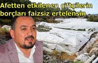 Afetten etkilenen çiftçilerin borçları faizsiz...