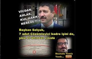 Başkan Selçuk, 7 adet Çözümleyici kadro işini...