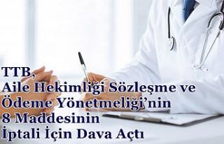 TTB, Aile Hekimliği Sözleşme ve Ödeme Yönetmeliği’nin...