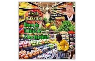 Zincir Marketler / Dünya da Türkiye de 5’den büyüktür!...