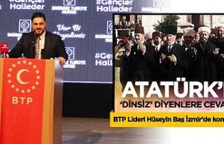 BTP Lideri Atatürk’e ‘Dinsiz’ Diyenlere Cevap...