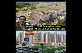 TOKİ Demirci'ye tekrar ya GE-LE-CEK ya GE-LE-CEK!...