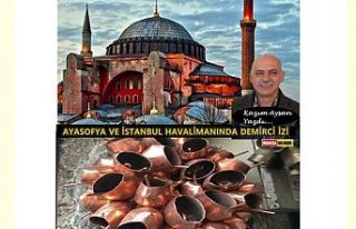 Ayasofya ve İstanbul Havalimanında Demirci İzi...