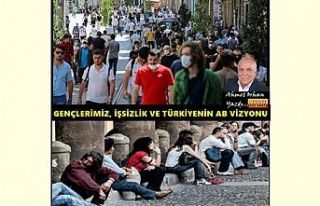 Gençlerimiz, İşsizlik Ve Türkiye’nin AB Vizyonu...