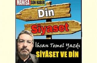 Siyâset Ve Din / İhsan Temel Yazdı...