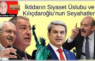 İktidarın Siyaset Üslubu ve Kılıçdaroğlu’nun...