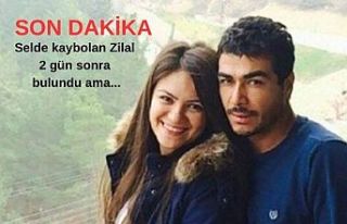 Selde kaybolan Zilal 2 gün sonra bulundu ama...
