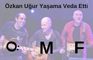 MFÖ'nün Ö' sü gitti! Özkan Uğur Yaşama...