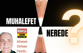 Muhalefet Nerede? / Ahmet Orhan Yazdı...