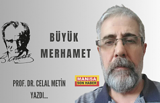 Büyük Merhamet / Prof. Dr. Celal Metin Yazdı...