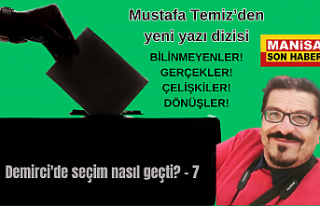 Demirci'de seçim nasıl geçti? - 7 - / Mustafa...